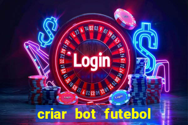 criar bot futebol virtual bet365